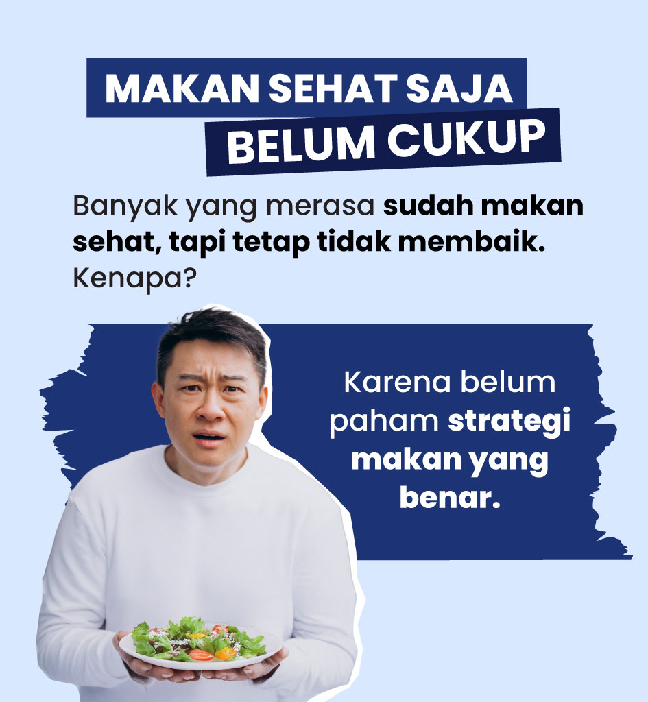 Makan sehat saja belum cukup, karena belum paham strategi makan yang benar